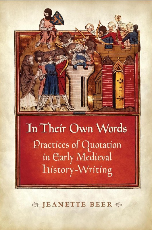 In Their Own Words: Practices of Quotation in Early Medieval History-Writing by