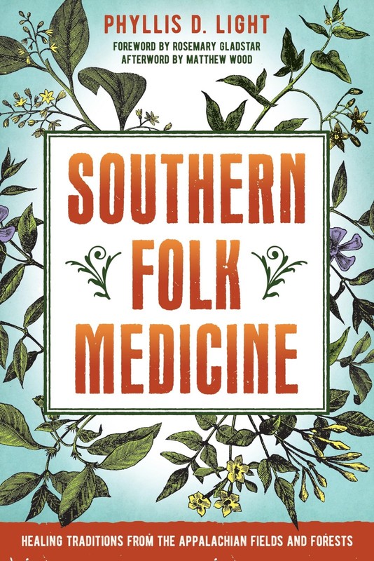 Southern Folk Medicine: Healing Traditions from the Appalachian Fields and F…