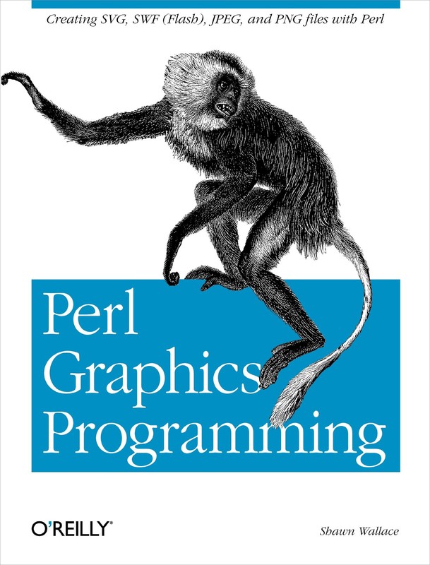 Perl Graphics Programming: Creating SVG, SWF (Flash), JPEG and PNG files wit…