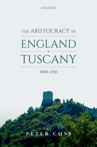 Aristocracy in England and Tuscany 1000-1250, Hardcover by Coss, Peter, Like …