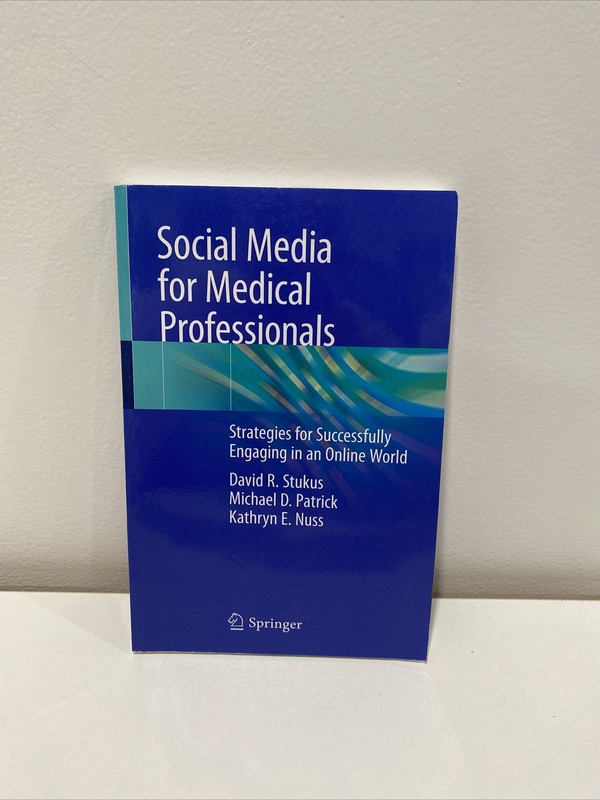Social Media for Medical Professionals: Strategies for Successfully Engaging in