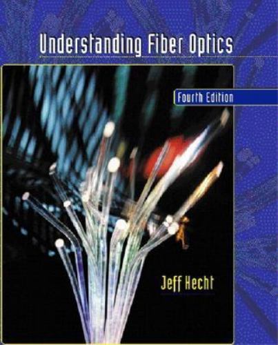 Understanding Fiber Optics by Jeff Hecht