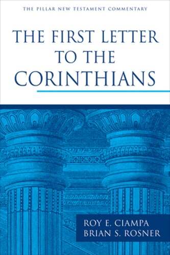 The First Letter to the Corinthians by Roy E Ciampa: New