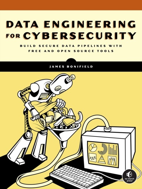 DATA ENGINEERING FOR CYBERSECURITY by BONIFIELD, JAMES Paperback Self Help