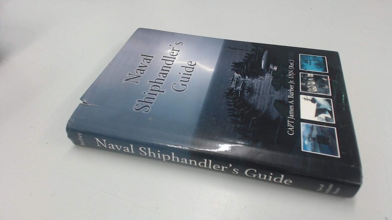 Naval Shiphandler’s Guide (Blue & Gold Professional Library)