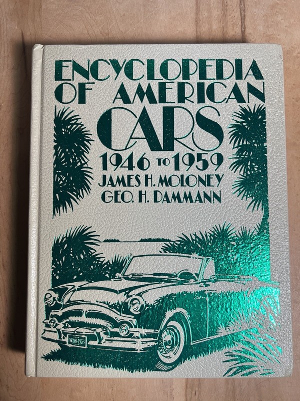 ENCYCLOPEDIA OF AMERICAN CARS 1946-1959 BY JAMES MALONEY GEO DAMMANN 1980 HC