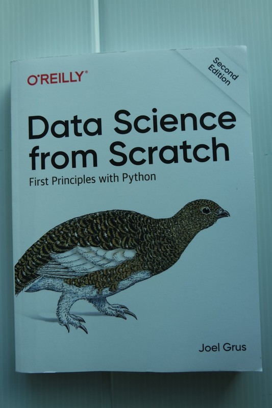 Data Science from Scratch : First Principles with Python by Joel Grus (2019,…