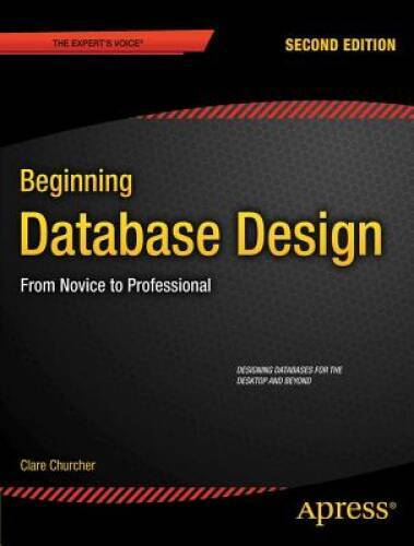 Beginning Database Design: From Novice to Professional – Paperback – GOOD