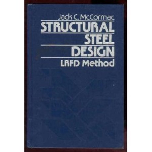 Structural Steel Design, McCormac, Jack C.