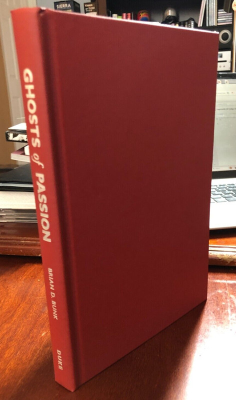 ‘Ghosts of Passion’ Brian Bunk Spanish Civil War 2007 Duke University Press HC