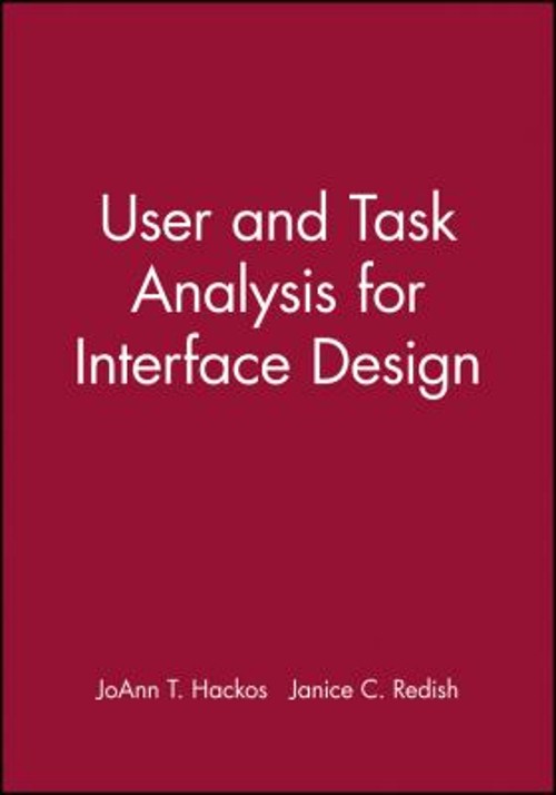 User and Task Analysis for Interface Design JoAnn T., Redish, Jan