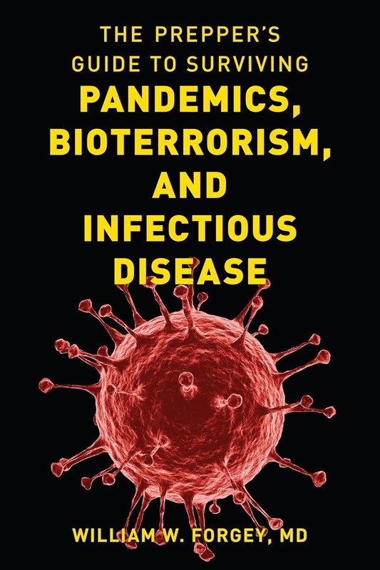 The Prepper’s Guide to Surviving Pandemics, Bioterrorism, and Infectious Disease
