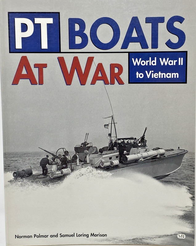 PT Boats at War World War II to Vietnam Norman Polmar SC Trade PB 1999