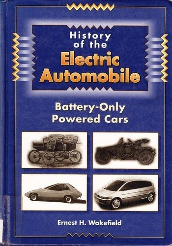 HISTORY OF THE ELECTRIC AUTOMOBILE: BATTERY-ONLY POWERED By Ernest Henry Mint