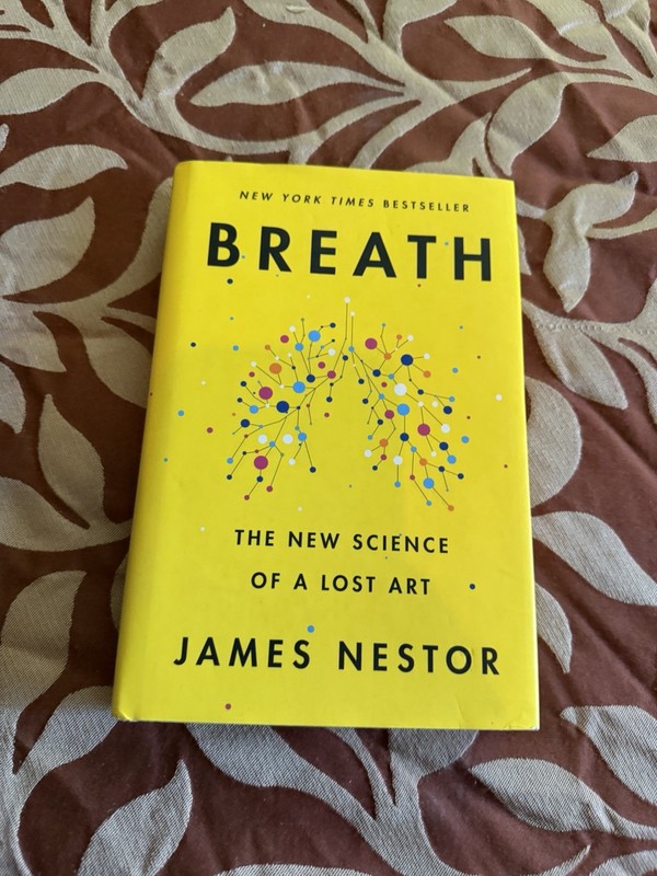 Breath : The New Science of a Lost Art by James Nestor (2020, Hardcover)