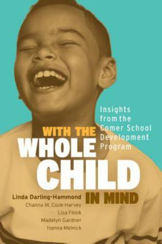 With the Whole Child in Mind: Insights from the Comer School Development Progra