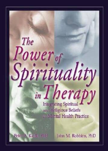 The Power of Spirituality in Therapy: Integrating Spiritual and Reli – VERY GOOD