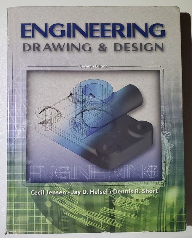 Engineering Drawing and Design by Jensen, Helsel, Short, 7th Edition