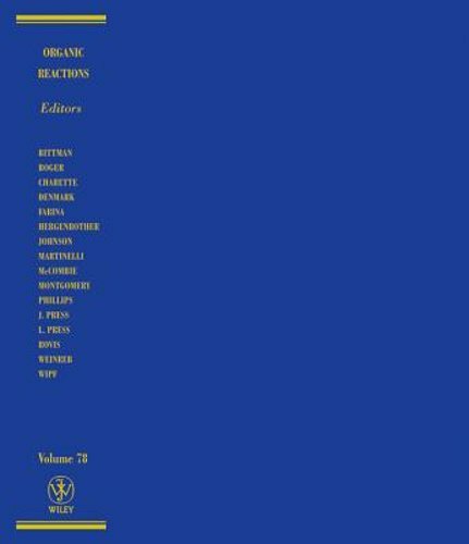 Organic Reactions, Volume 78 by Scott E. Denmark: New