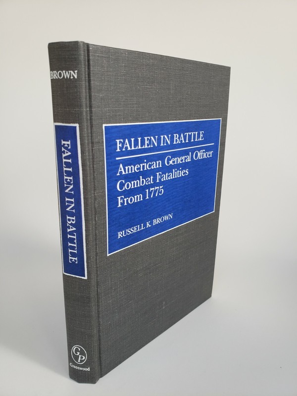 Fallen in Battle American General Officer Combat Fatalities from 1775 US History