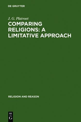 J. G. Platvoet Comparing Religions: A Limitative Approach (Hardback)