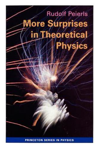 More Surprises in Theoretical Physics, Paperback by Peierls, Rudolf Ernst, Br…