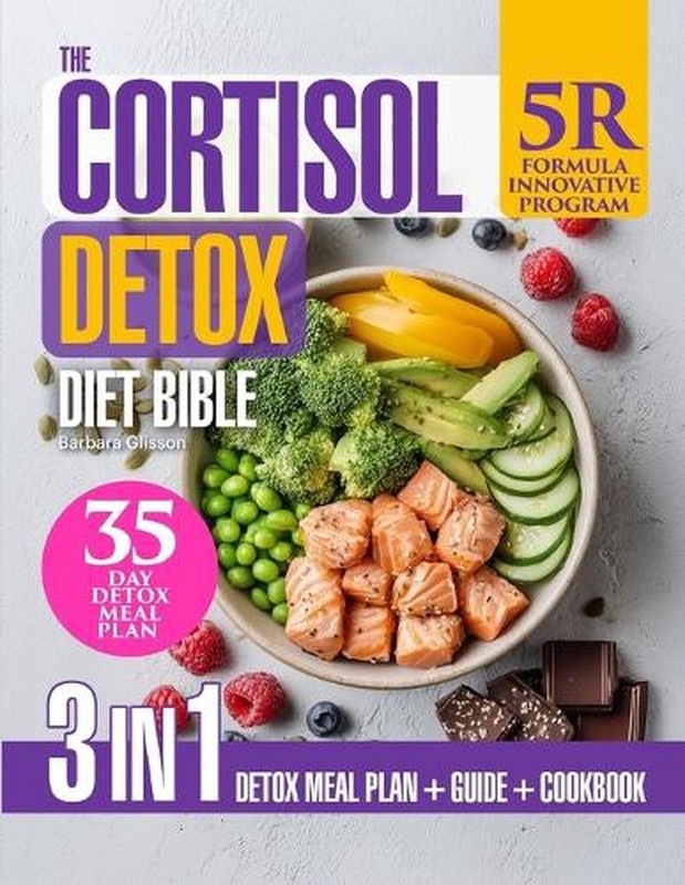 The Cortisol Detox Diet Bible: 3-in-1 Guide with the Formula "5R" Plan to Suppor
