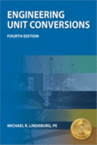 Engineering Unit Conversions, 4th Ed by Michael R. Lindeburg – Paperback – GOOD