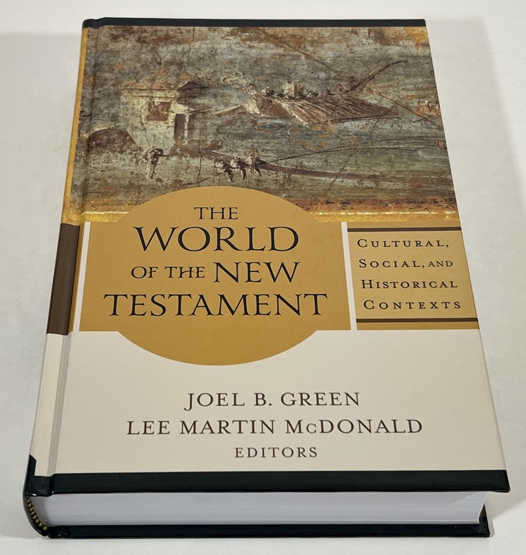 The World of the New Testament: Cultural, Social, and Historical Contexts