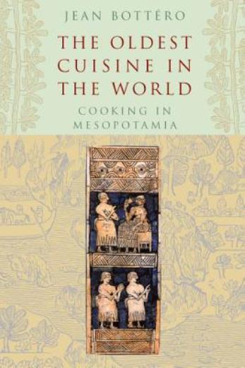 The Oldest Cuisine In The World: Cooking In Mesopotamia