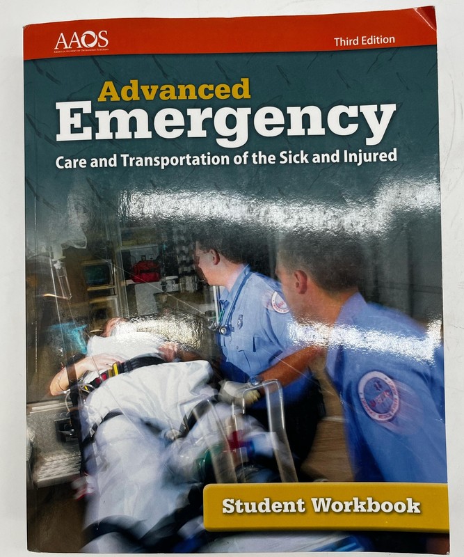 Advanced Emergency Care and Transportation of the Sick and Injured Workbook