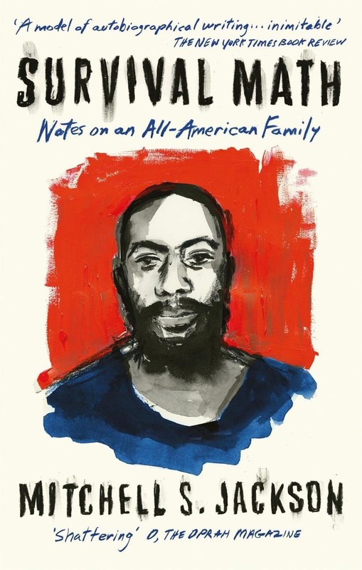 Survival Math: Notes on an All-American Family by Mitchell S. Jackson (English)