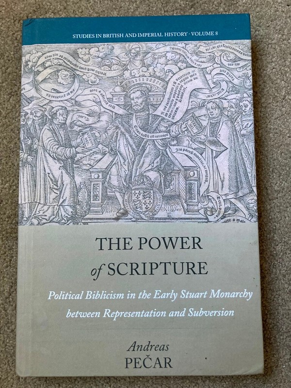 Power of Scripture: Political Biblicism Early Stuart Monarchy by Andreas Pecar