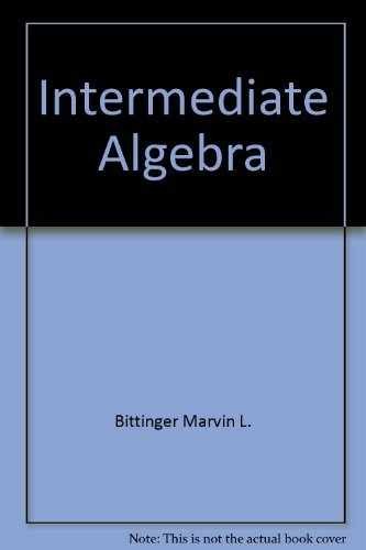 Intermediate Algebra – Paperback, by Keedy Mervin L.; Bittinger – Acceptable n