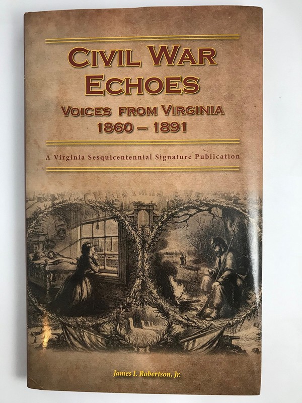 CIVIL WAR ECHOES, VOICES FROM VIRGINIA 1860-1891, A VIRGINIA SESQ… Unknown Aut