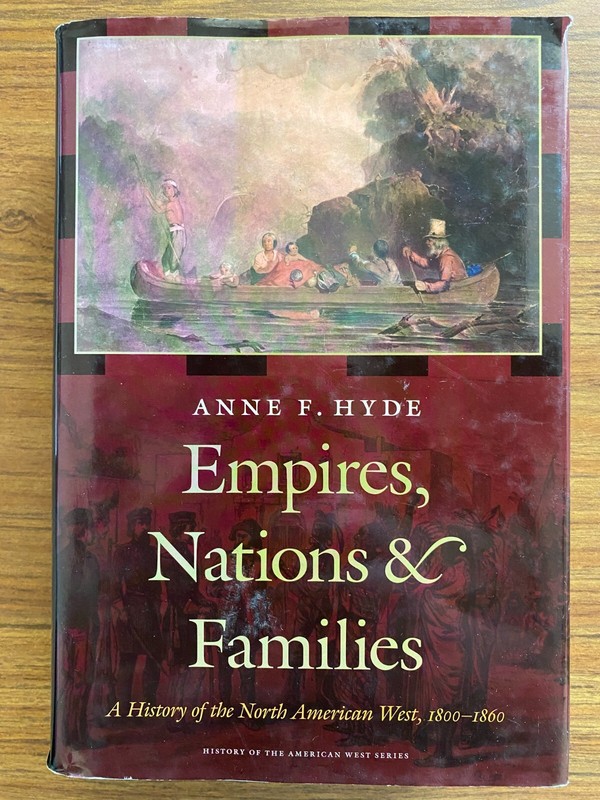 Empires, Nations, and Families: A History of the North American West, 1800-1860