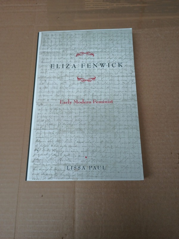ELIZA FENWICK EARLY MODERN FEMINIST LISSA PAUL PAPER BACK BOOK NEW FAST SHIP