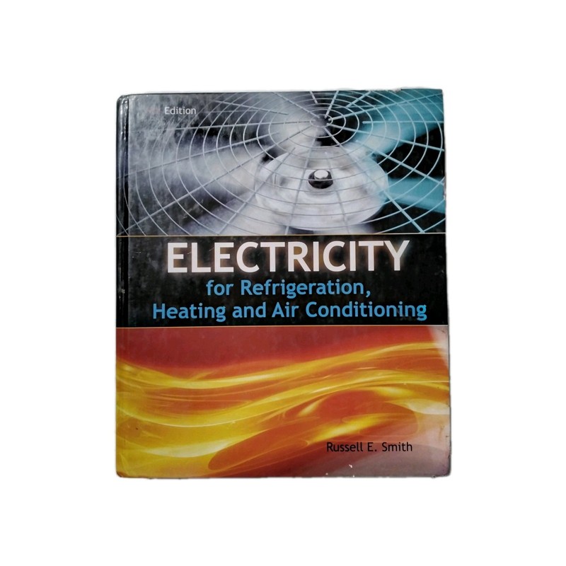 ELECTRICITY FOR REFRIGERATION, HEATING & AC 8TH EDITION RUSSELL SMITH
