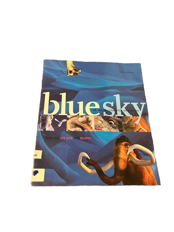 Blue Sky : The Art of Computer Animation by Peter Weishar Paperback