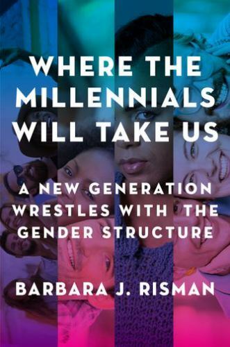 Where the Millennials Will Take Us : A New Generation Wrestles with the…