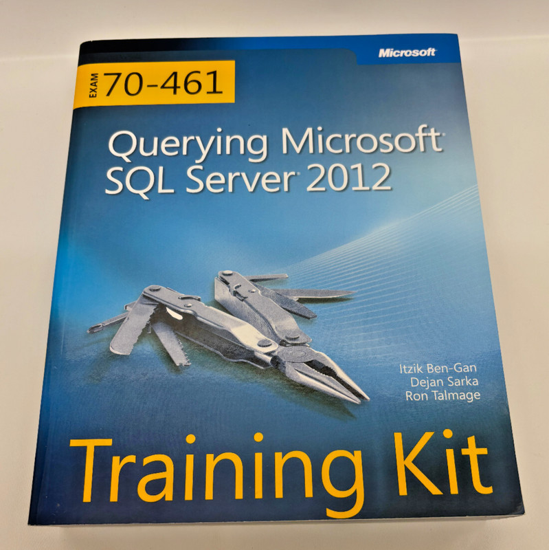 Microsoft Press Training Kit 70-461: Querying Microsoft® SQL Server® 2012