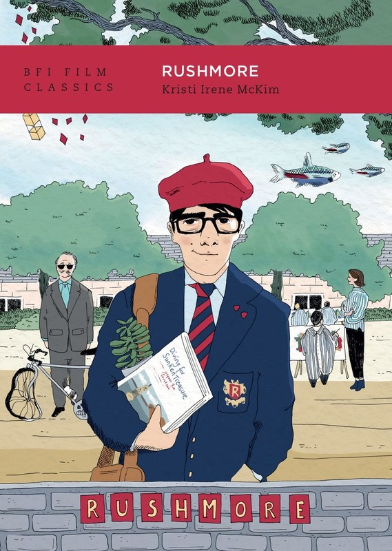Rushmore (BFI Film Classics) by Kristi Irene McKim