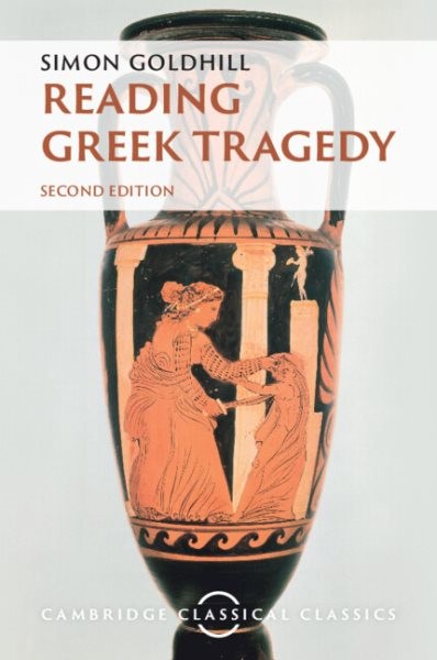 Reading Greek Tragedy, Paperback by Goldhill, Simon, Brand New, Free shipping…