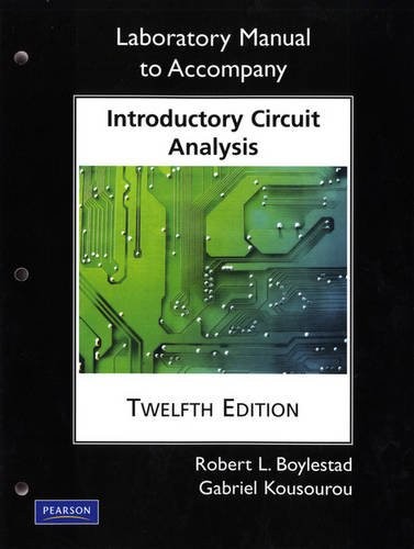 LABORATORY MANUAL FOR INTRODUCTORY CIRCUIT ANALYSIS By Robert L. Boylestad