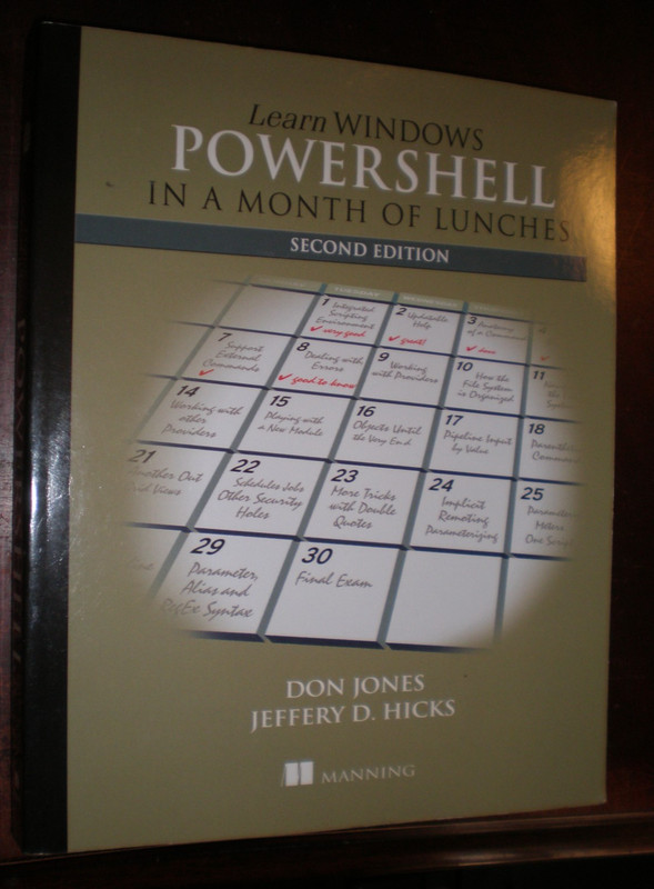 Learn Windows PowerShell in a Month of Lunches by Don Jones and Jeffrey Hicks…