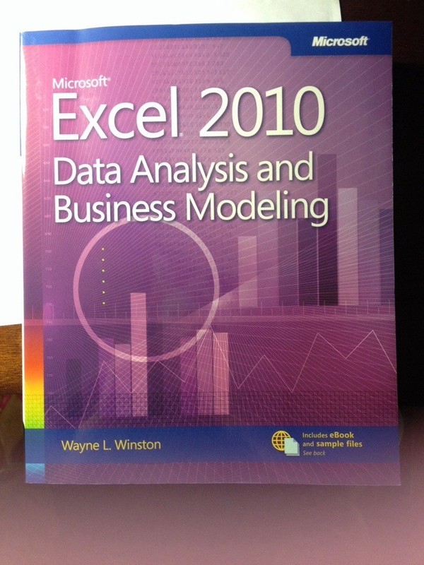 Microsoft Excel 2010: Data Analysis and Business Modeling