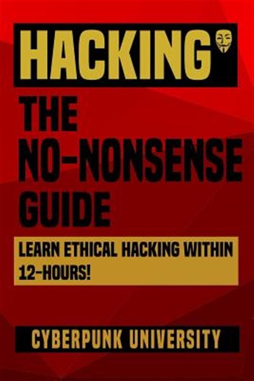 Hacking : The No-nonsense Guide, Paperback by Cyberpunk University (COR), Lik…