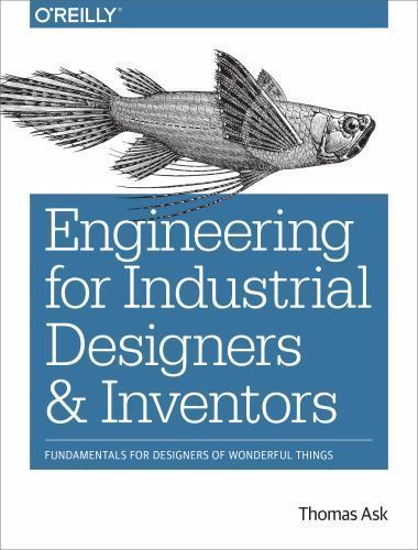 Engineering for Industrial Designers and Inventors : Fundamentals for Designe…