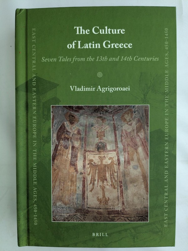East Central Eastern Europe Middle Ages, 450-1450 Culture of Latin Greece HC