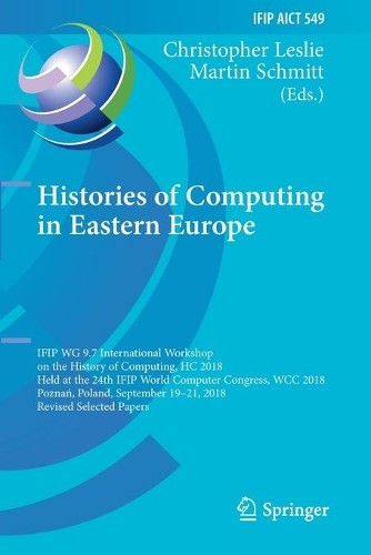 Histories of Computing in Eastern Europe by Christopher Lesli... - 9783030291624
